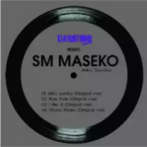 SM Maseko - I Like It (Original Mix) Ft. Sizwe Sigudhla